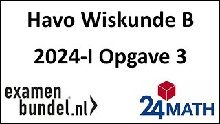 Eindexamen havo wiskunde B 2024I Opgave 3 [upl. by Dunson871]