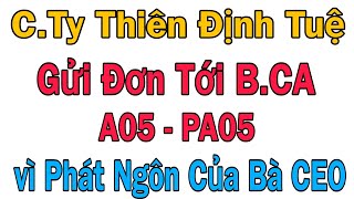 Nguy To cho bà CEO vì công ty Thiên Định Tuệ đã gửi đơn tới BCA A05 và PA05 [upl. by Kennie485]