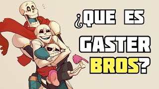 ¿ Que es Gaster Bros   AU undertale [upl. by Morrissey66]