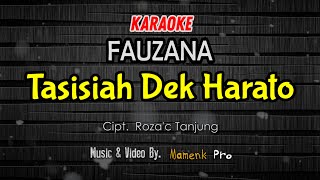 KARAOKE TASISIAH DEK HARATO Denai di pondok tirih Uda di rumah gadang  FAUZANA [upl. by Alyahs]