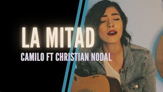 La Mitad  Camilo  Christian nodal  Cover  Daniela Calvario [upl. by Tiedeman230]