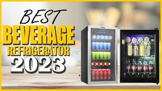 Top 10 Best Beverage Refrigerators In 2023Which One Should You Get [upl. by Viddah57]