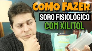 Como fazer SORO CASEIRO NASAL XILITOL  Nasoar XT [upl. by Nwahsed]