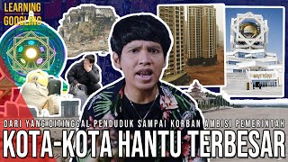 Kotakota Hantu terbesar Dunia Kebanyakan Kota Baru Kota Mewah Tapi Kosong  Learning By Googling [upl. by Ecnaret]