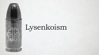 Lysenkoism [upl. by Squier]