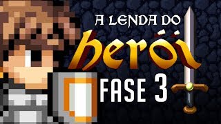 A Lenda do Herói  Fase 3 [upl. by Silrac678]