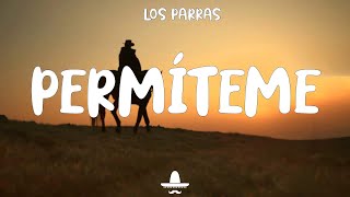 LOS PARRAS  quotPERMÍTEMEquot Letra [upl. by Appleton]