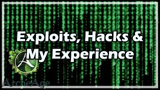 ArcheAge Exploits Hacks amp My Experience [upl. by Anatola]