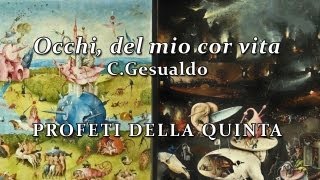 CGesualdo  Occhi del mio cor vita  PROFETI DELLA QUINTA [upl. by Attelrac]