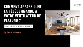 Comment Appareiller le Ventilateur de Plafond Big Smooth Eco à sa Télécommande [upl. by Ettennej]