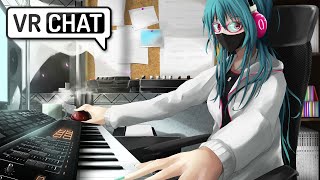 Playing Piano on VRCHAT at 6am [upl. by Nothgierc]