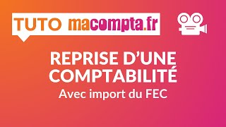 Reprise dune comptabilité avec import du FEC [upl. by Thais]