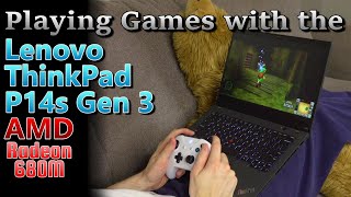 Playing Games With the ThinkPad P14s Gen 3 AMD 680M [upl. by Ilamad]