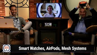 From Whence Do You Hence  Smart Watches AirPods Mesh Systems [upl. by Tezile]