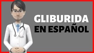 GLIBURIDA glyburide review EN ESPAÑOL [upl. by Delmor]