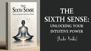 The Sixth Sense Unlocking Your Intuitive Power [upl. by Eimas343]