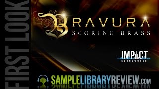 First Look Review Bravura Scoring Brass Impact Soundworks • Sample Library Review [upl. by Obbard19]