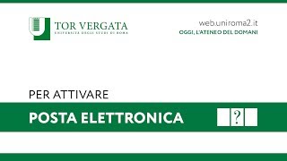 Come attivare la posta elettronica  UniTorVergata [upl. by Eniksre416]