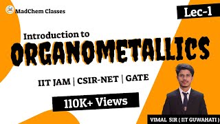 Introduction To Organometallic Chemistry  Organometallics for IIT JAM CSIR NET GATE DU BHU TIFR [upl. by Fiden]