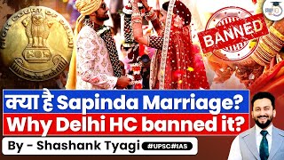 Is Sapinda Marriage Against Hindu Traditions  Delhi High Court  UPSC GS1 amp GS2 [upl. by Anders]