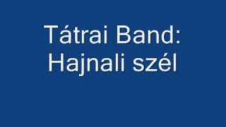 Tátrai Band Hajnali szél [upl. by Delainey]