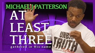 At Least Three with Guest Michael J Patterson [upl. by Yekram]