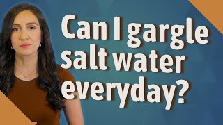 Can I gargle salt water everyday [upl. by Arhat]