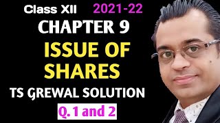 Issue of shares  Question 1 and 2  Class 12  Chapter 9  TS Grewal Solutions 2021 [upl. by Goodard291]