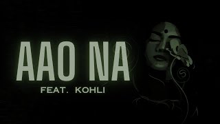 Aao Na  KALii  KOHLI  Feelings EP [upl. by Naamann282]