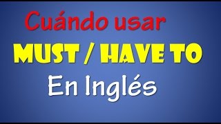 Cuándo usar Must amp Have en Inglés [upl. by Terrej]