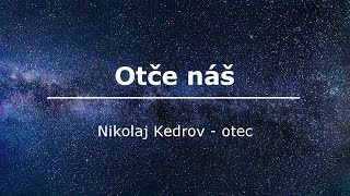 Otče náš  Nikolaj Kedrov otec [upl. by Slade]