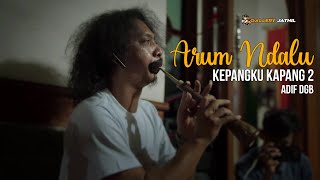 Arum Ndalu Kepangku Kapang 2 Cipt Adif Marhaendra [upl. by Sylram975]