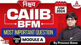 CAIIB June 2024  CAIIB BFM Module A  Most Important Questions  Class 1 [upl. by Hait718]