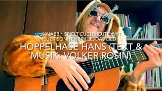 Hoppelhase Hans Text amp Musik Volker Rosin hier interpretiert von Osterhase Jürgen Knabbi Fastje [upl. by Sherman]