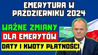 🔴EMERYTURA W PAŹDZIERNIKU 2024 WAŻNE ZMIANY DLA EMERYTÓW DATY I KWOTY PŁATNOŚCI [upl. by Ecnerol]