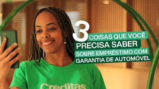 3 coisas que você precisa saber sobre empréstimo com garantia em veículo  Finanças com a Creditas 💰 [upl. by Pik282]