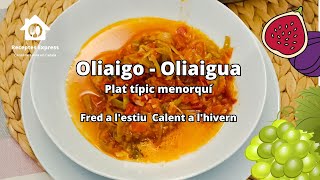 Oliaigo  Oliaigua 🫢 Sopes tradicionals de Menorca es poden menjar fredes o calentes [upl. by Attenol]