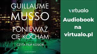 Guillaume Musso quotPonieważ cię kochamquot audiobook Czyta Filip Kosior [upl. by Gide]