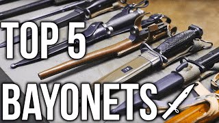 Top 5 Bayonets [upl. by Ikilisav991]