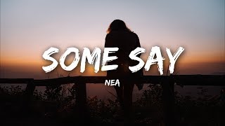 Nea  Some Say Lyrics [upl. by Pierro]