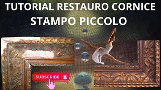 🔴RESTAURO CORNICE STAMPO PICCOLO DEMO [upl. by Sisi]