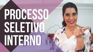 🎯 PROCESSO SELETIVO INTERNO Como conseguir novas OPORTUNIDADES dentro da EMPRESA [upl. by Garlanda515]