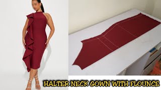 How to cut and sew HALTER NECK GOWN WITH FLOUNCE and TURTLE NECK COLLAR [upl. by Nawat]