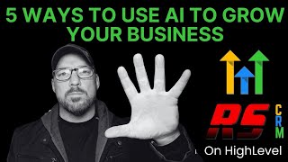 5 Ways To Use AI To Grow Your Business [upl. by Aham]