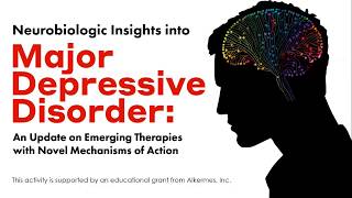 Neurobiologic Insights into Major Depressive Disorder Emerging Therapies with Novel MOAs [upl. by Eedissac]