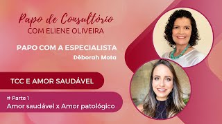 TCC E AMOR SAUDÁVEL AMOR SAUDÁVEL X AMOR PATOLÓGICO [upl. by Erdua347]