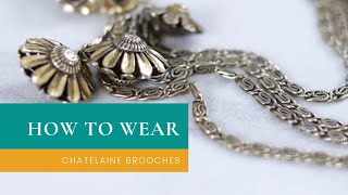 How to Wear Chatelaine Brooches [upl. by Nonnarb]