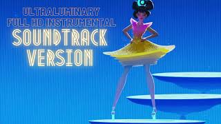 Ultraluminary SOUNDTRACK VERSION  Full HD instrumentalkaraoke [upl. by Dyob]