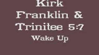 Kirk Franklin amp Trinitee 57  Wake Up [upl. by Almond699]