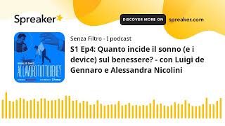 S1 Ep4 Quanto incide il sonno e i device sul benessere  con Luigi de Gennaro e Alessandra Nicol [upl. by Toscano113]